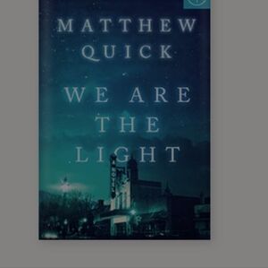 We Are the Light by Matthew Quick Hardcover Book of the Month